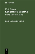 G. E. Lessing, Franz Muncker - G. E. Lessing: Lessing's Werke - 1: Lessings Werke