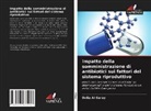 Dalia Al-Saray - Impatto della somministrazione di antibiotici sui fattori del sistema riproduttivo