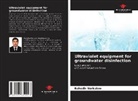 Bahodir Norkulow - Ultraviolet equipment for groundwater disinfection