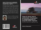 Christos Kakazoukis - Come le forze macro ambientali influenzano il comportamento di acquisto delle imprese