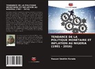 Hassan Ibrahim Korede - Tendance de la Politique Monétaire Et Inflation Au Nigeria (1981 - 2016)
