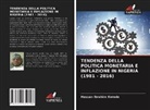 Hassan Ibrahim Korede - Tendenza Della Politica Monetaria E Inflazione in Nigeria (1981 - 2016)