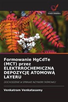 Venkatram Venkatasamy - Formowanie HgCdTe (MCT) przez ELEKTRROCHEMICZNA DEPOZYCJ  ATOMOWA LAYERU