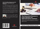 Salvador Santiago Villalobos González - The Executive Process in Cuba ignores the Administrative Contract