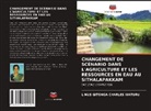 LINUS GITONGA CHARLES WATURU - CHANGEMENT DE SCÉNARIO DANS L'AGRICULTURE ET LES RESSOURCES EN EAU AU SITHALAPAKKAM