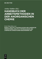Friedrich Richter, Arthur Stähler, Erich Tiede - Handbuch der Arbeitsmethoden in der anorganischen Chemie - Band 2, Hälfte 2: Physikalische und chemische Operationen, Hälfte 2: Physikalische und chemische Operationen besonderer Art