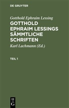 Gotthold Ephraim Lessing - Gotthold Ephraim Lessing: Gotthold Ephraim Lessings Sämmtliche Schriften - Teil 1: Gotthold Ephraim Lessing: Gotthold Ephraim Lessings Sämmtliche Schriften. Teil 1