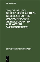 Georg Schröder - Gesetz über Aktiengesellschaften und Kommanditgesellschaften auf Aktien (Aktiengesetz)