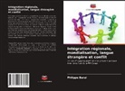 Philippe Banzi - Intégration régionale, mondialisation, langue étrangère et conflit