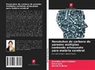 Arvind Gulbake, Aviral Jain, Anamika Sahu Gulbake - Nanotubos de carbono de paredes múltiplas contendo artesunato para malária cerebral