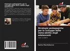 Karine Khachaturova - Strategie pedagogiche per lo sviluppo delle meta-abilità degli adolescenti