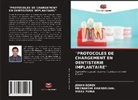 Jehan Dordi, Meenakshi Khandelwal, Vikas Punia - "PROTOCOLES DE CHARGEMENT EN DENTISTERIE IMPLANTAIRE"