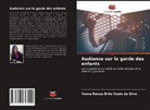Yanna Raissa Brito Couto da Silva - Audience sur la garde des enfants