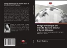 Guzell Sagitova - Image artistique du monde dans le drame d'Ayaz Gilyazov