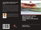 Manpreet Kaur, Rajneesh Parimoo - Gestion Des Tissus MOUS Dans Les Prothèses Partielles Fixes