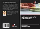 Manpreet Kaur, Rajneesh Parimoo - Gestione Dei Tessuti Molli Nelle Protesi Parziali Fisse