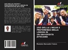 Mooketsi Bennedict Tekere - USO Della Lingua E Preferenza Della Lingua in Un'università Africana
