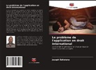 Joseph Sehorana - Le problème de l'application en droit international