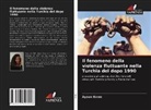 K&amp;, Aysun K¿ran - Il fenomeno della violenza fluttuante nella Turchia del dopo 1990