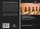 Ph. D. Welder, Rachael M. Welder - Il dilemma del prigioniero ripetuto