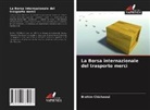 Brahim Chichaoui - La Borsa internazionale del trasporto merci