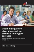 John Schoenberg - Quale dei quattro diversi metodi per scrivere un saggio corretto