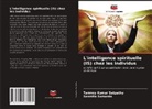 Sasmita Samanta, Tanmoy Kumar Satpathy - L'intelligence spirituelle (IS) chez les individus