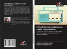 Daniel Montaño Rico, Amílcar Peñúñuri Soto - Cittadinanza, pubblico e radio comunitarie