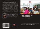 José Luis Montenegro Martínez - Philosophie de l'Éducation