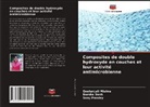 Barsha Dash, Geetanjali Mishra, Sony Pandey - Composites de double hydroxyde en couches et leur activité antimicrobienne