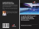 Shoabmahammad Malek - La guida definitiva per i professionisti della qualità dell'industria farmaceutica