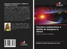 Martha Cecilia Mosquera Urrutia - Pensiero matematico e abilità di indagine in classe