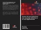 Guo Feng, Feng Jiang, Weihui Jiang - Sintesi di precipitazione non acquosa allumina e la sua applicazione