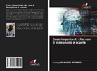 Francy MAKANZU NTOMBO - Cose importanti che non ti insegnano a scuola