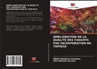 M&amp;, Moga M&amp;259;d&amp;259;lina Valentina, Moga M¿d¿lina Valentina, Ti&amp; Mihaela Adriana, Ti&amp;a Mihaela Adriana, Ti¿A Mihaela Adriana - Amélioration de la Qualité Des Yaourts Par Incorporation de Tapioca
