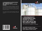 César Augusto Achata Cortez, Edgar Darío Callohuanca Ávalos, Luis Guillermo Puño Canqui - L'Inquinamento Atmosferico Dal Punto Di Vista Dell'abitante del Villaggio Andino