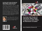Gamal Khalafalla Mohamed Ali - Gestione del Fondo di rotazione della droga: l'esperienza dello Stato di Khartoum in Sudan