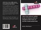 Geofrey Mbui Robert - I diritti dei civili nei conflitti armati di fronte al diritto di autodifesa dello Stato nel conflitto israelo-palestinese