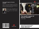 Omelio Cepero Rodriguez, Joerge Orlay Serrano Torres, Yaiselin Valls Ferrer - The health impact of bovine mastitis