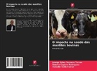 Omelio Cepero Rodriguez, Joerge Orlay Serrano Torres, Yaiselin Valls Ferrer - O impacto na saúde das mastites bovinas
