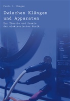 Paulo C. Chagas, Chagas Paulo C, Chagas Paulo C. - Zwischen Klängen und Apparaten