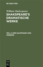 William Shakespeare - William Shakespeare: Shakspeare's dramatische Werke - Teil 4: Der Kaufmann von Venedig