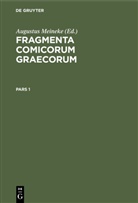 August Meineke, Augustus Meineke - Fragmenta comicorum Graecorum - Pars 1: Fragmenta comicorum Graecorum. Pars 1
