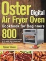 Fiphan Tebans - Oster Digital Air Fryer Oven Cookbook for Beginners
