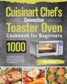 Dopa Rabins - Cuisinart Chef's Convection Toaster Oven Cookbook for Beginners