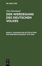 Otto Kaemmel, Arnold Reimann - Otto Kaemmel: Der Werdegang des deutschen Volkes - Band 2: Ausgang des Mittelalters und Reformationszeit 1273-1648