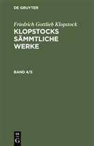 Friedrich Gottlieb Klopstock - Friedrich Gottlieb Klopstock: Klopstocks sämmtliche Werke - Band 4/5: Friedrich Gottlieb Klopstock: Klopstocks sämmtliche Werke. Band 4/5, 2 Teile