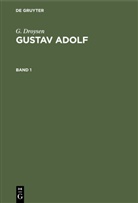 G. Droysen - G. Droysen: Gustav Adolf - Band 1: G. Droysen: Gustav Adolf. Band 1