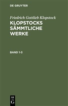 Friedrich Gottlieb Klopstock - Friedrich Gottlieb Klopstock: Klopstocks sämmtliche Werke - Band 1-3: Friedrich Gottlieb Klopstock: Klopstocks sämmtliche Werke. Band 1-3, 3 Teile