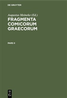 Augustus Meineke - Fragmenta comicorum Graecorum - Pars II: Fragmenta comicorum Graecorum. Pars II